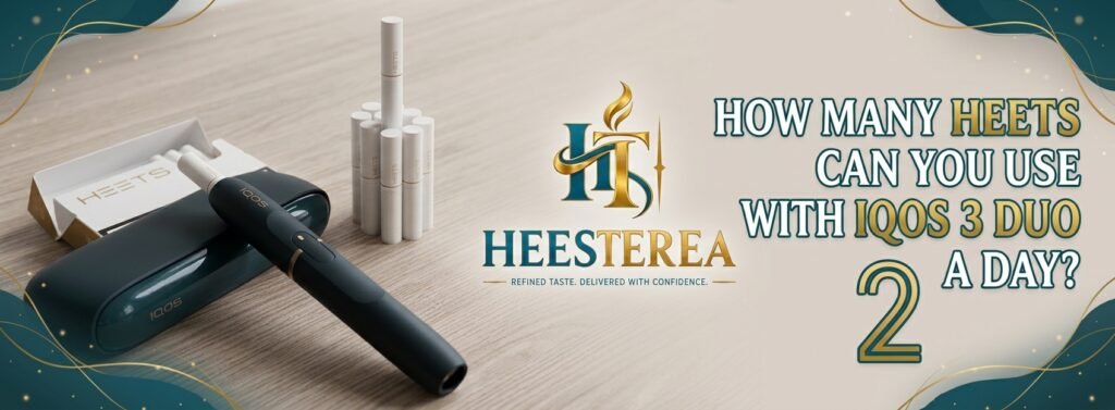 How Many HEETS Can You Use with IQOS 3 DUO a Day?